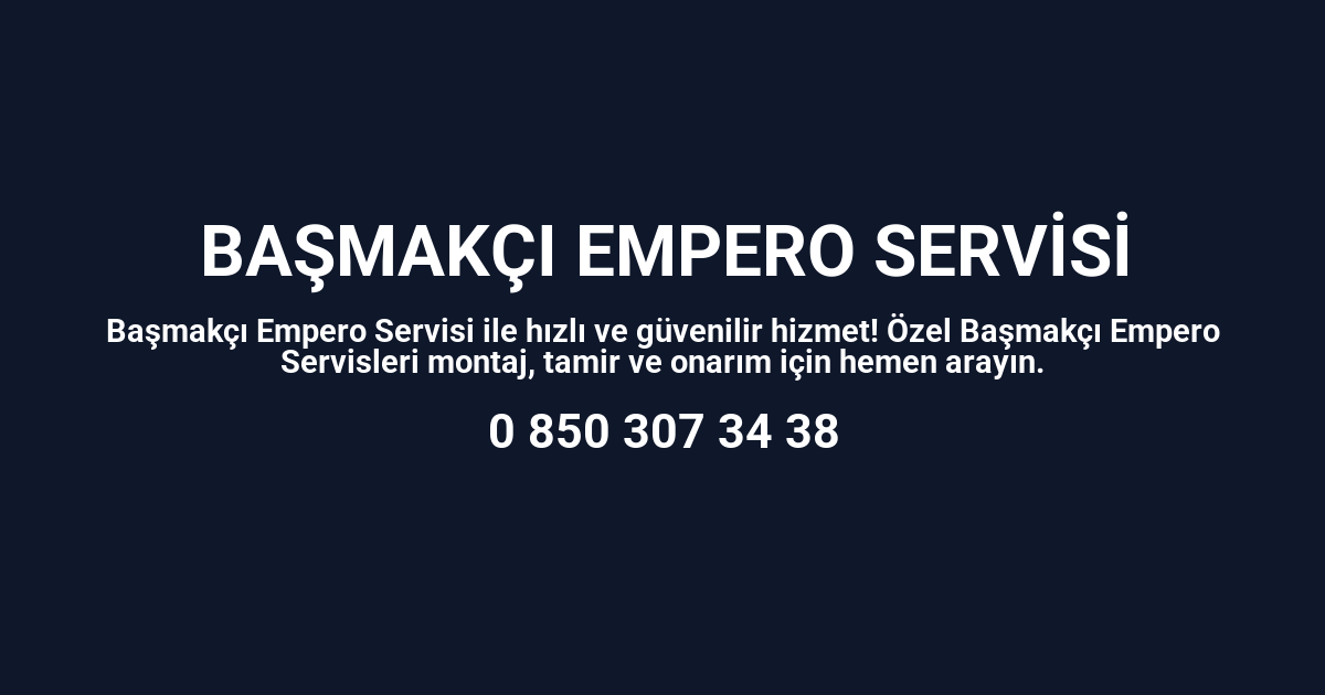 Başmakçı Empero Servisi